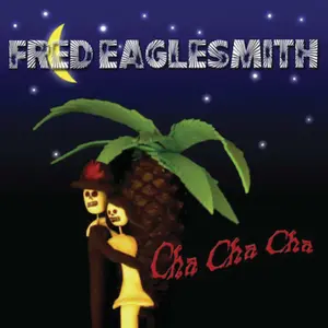 Fred Eaglesmith - Cha Cha Cha  [COMPACT DISC - CD]