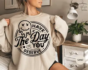 Have the day you deserve Sweatshirt, Melting smiley face Sweatshirt, Funny karma Sweater, Snarky Sweatshirt, Retro emoji melting Sweatshirt smilingfriendsmerch