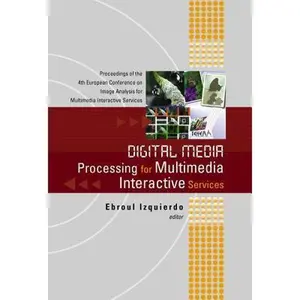 USED-Digital Media Processing for Multimedia Interactive Services, Proceedings of the 4th European Workshop on Image Analysis for Multimedia Interactive Se (Hardcover)