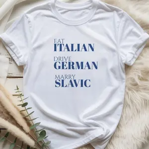 Eat Italian Drive German Marry Slavic Shirt, Funny Heritage Tee, European Pride T-Shirt, Eastern European Quote Top, Slavic Wife Gift Idea