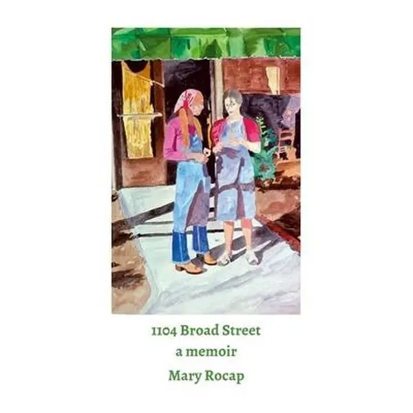 USED-1104 Broad Street: a memoir by Rocap, Mary (Paperback)