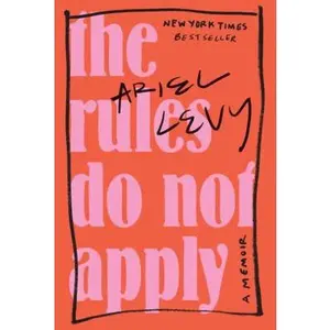 USED-The Rules Do Not Apply: A Memoir by Ariel Levy (Hardcover)