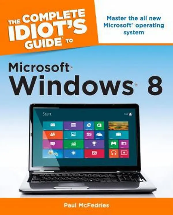 USED-The Complete Idiot's Guide to Microsoft Windows 8 by Paul McFedries (Paperback)