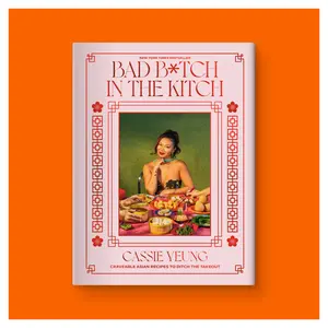 Bad B*tch in the Kitch: Craveable Asian Recipes to Ditch the Takeout: A Cookbook by Cassie Yeung (Hardcover Book)