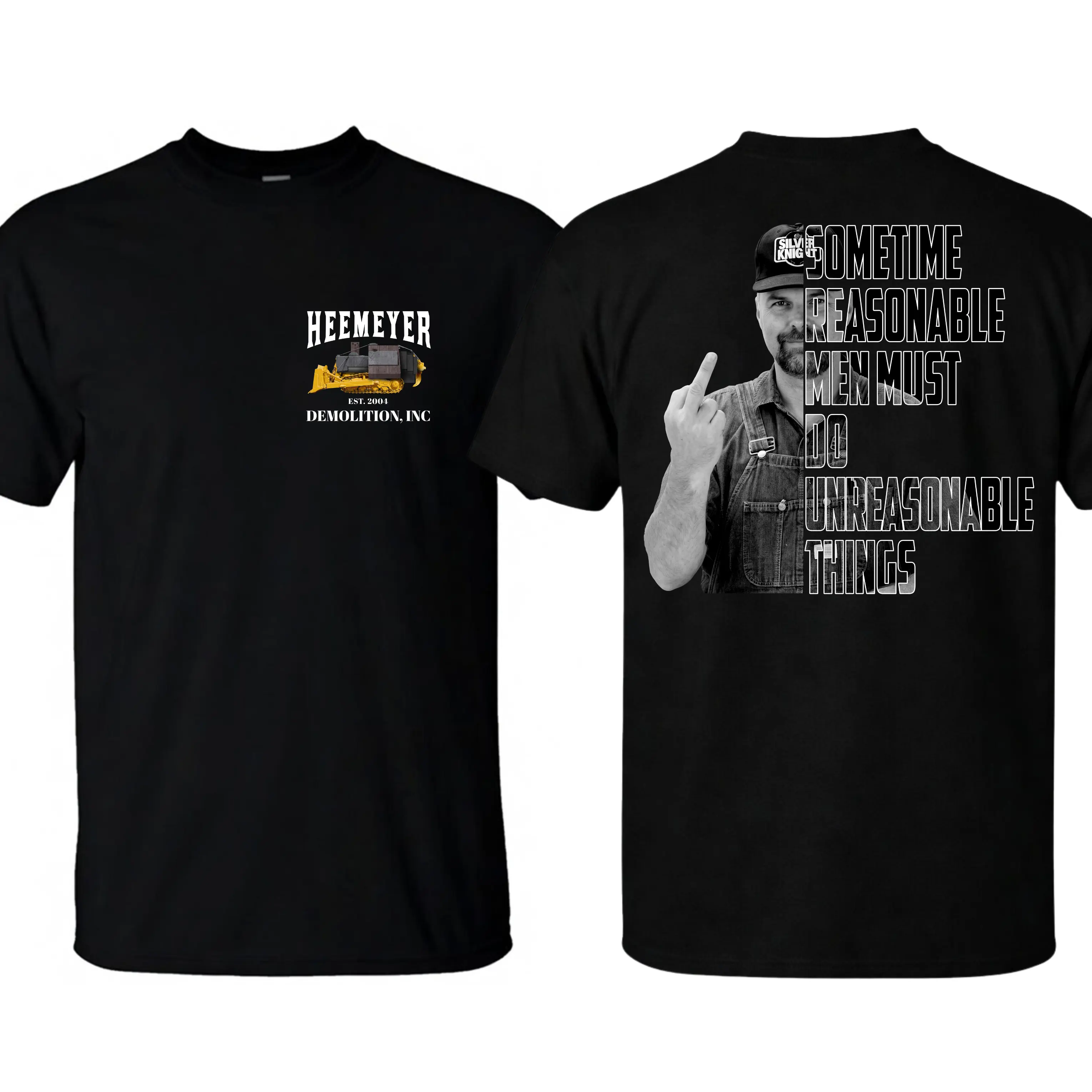 HEEMEYER MIDDLE FINGER DEMOLITION INC 2004 Shirt, Sometime Reasonable Men Must Do Unreasonable Things Tee, Marvin Heemeyer Killdozer T-Shirt, MADE IN USA