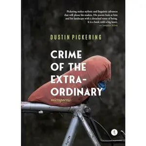 USED-Crime of the Extraordinary: micropoems by Dustin Pickering (Paperback)