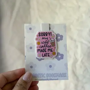 My Iced Coffee Made Me Late Magnetic Bookmark