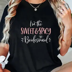 100% Cotton The Sweet & Spicy Bridesmaid Matching Bachelorette Party T-Shirt Short Sleeve T-Shirt
