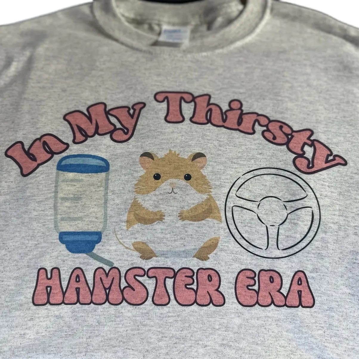 In My Thirsty Hamster Era on Port and Company T-Shirt
