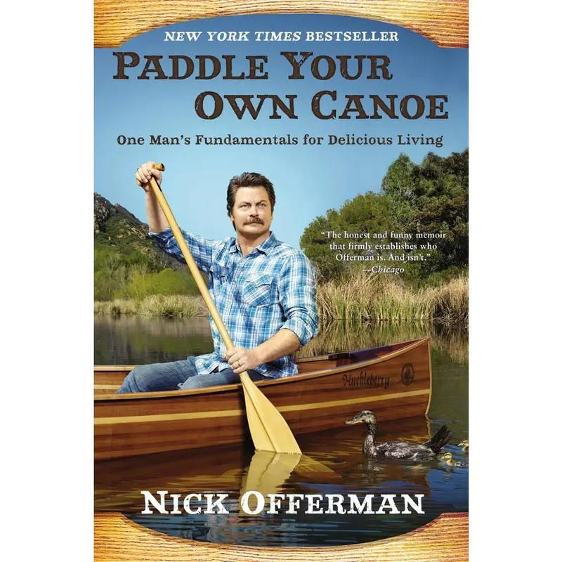 USED-Paddle Your Own Canoe: One Man's Fundamentals for Delicious Living by Offerman, Nick (Paperback)