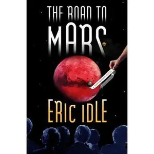 USED-The Road to Mars: A Post-Modem Novel by Eric Idle (Hardcover)