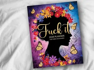 Fuck it 2025 Planner For Tired-Ass Women: Sweary Weekly and Monthly Organizer with Funny Quotations and Badass Affirmations Paperback