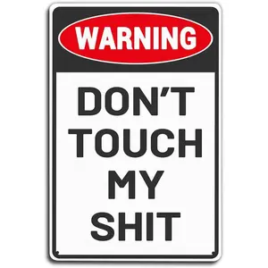 Modern Metal Tin Sign 12x8 inches - “WARNING: DON'T TOUCH MY SHIT” Slogan - Indoor/Bar/Garage Wall Decor - Durable & Easy to Hang (C172)