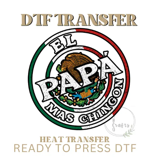 El Papa Mas Chingon DTF Transfer - Heat Transfer Ready to Press DTF for Custom T-Shirts and Apparel