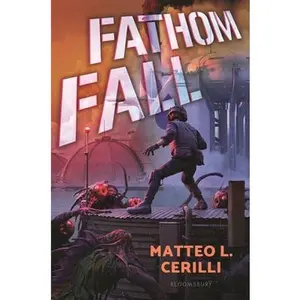 Fathom Fall -- Matteo L. Cerilli, Hardcover