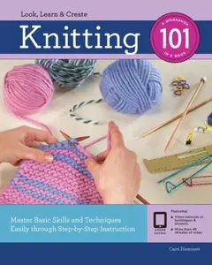 USED-Knitting 101: Master Basic Skills and Techniques Easily Through Step-By-Step Instruction by Hammett, Carri (Paperback)