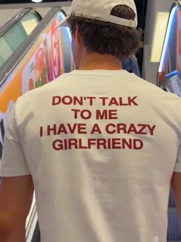 TRENDY" don't talk to me i have a crazy girlfriend"  Graphic Tee  Streetwear Graphic T-Shirt