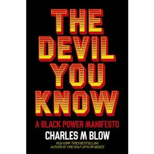 USED-The Devil You Know: A Black Power Manifesto by Blow, Charles M. (Hardcover)