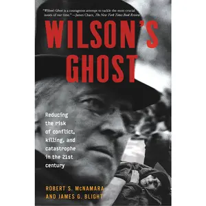 USED-Wilson's Ghost: Reducing the Risk of Conflict, Killing, and Catastrophe in the 21st Century by McNamara, Robert S. (Paperback)