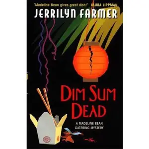 USED-Dim Sum Dead: A Madeline Bean Culinary Mystery by Farmer, Jerrilyn (Mass Market Paperback)