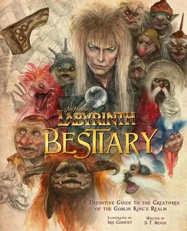 Jim Henson's Labyrinth: Illustrated Bestiary - A Definitive Guide to the Goblin King's Realm, S.T. Bende Hardcover Book with Labyrinth Creatures, Illustrations by Iris Compiet, for Fantasy Fans, Includes 1986 Movie & Comics, English