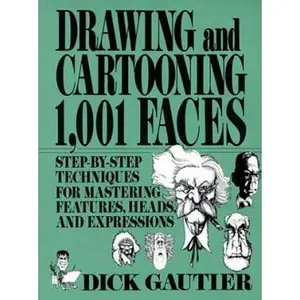 USED-Drawing and Cartooning 1,001 Faces by Dick Gautier (Paperback)