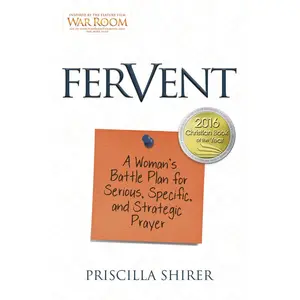 USED-Fervent: A Woman's Battle Plan to Serious, Specific and Strategic Prayer by Shirer, Priscilla (Paperback)