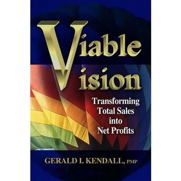 USED-Viable Vision: Transforming Total Sales Into Net Profits by Kendall, Gerald (Paperback)