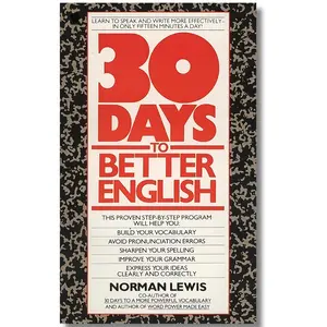 Thirty Days to Better English: Learn to Speak and Write More Effectively--in Only Fifteen Minutes a Day!