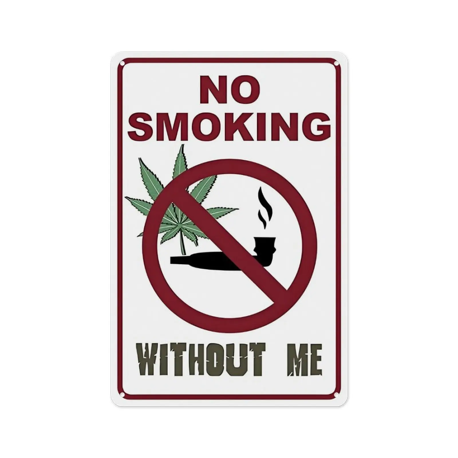 Novelty No Smoking Metal Sign - "No Smoking Without Me" Funny Stoner Sign, Great for Backyard Hangouts, Basement Game Rooms, 420-Friendly Kitchens and Man Cave Accents - Sarcastic Cannabis Humor Wall Art, Thoughtful Gift, Metal Wall Decor