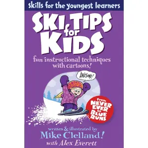 USED-Ski Tips for Kids: Fun Instructional Techniques With Cartoons by Clelland, Mike (Paperback)