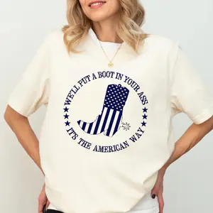 We'll Put a Boot in Your Ass T-Shirt, Sweatshirt, Hoodie, Vintage Cowboy Boot USA Flag Graphic Tee, Patriotic 4th of July Shirt, American Way Bold Statement Tee for Men and Women