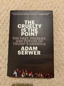 The Cruelty Is the Point: The Past, Present, and Future of Trump's