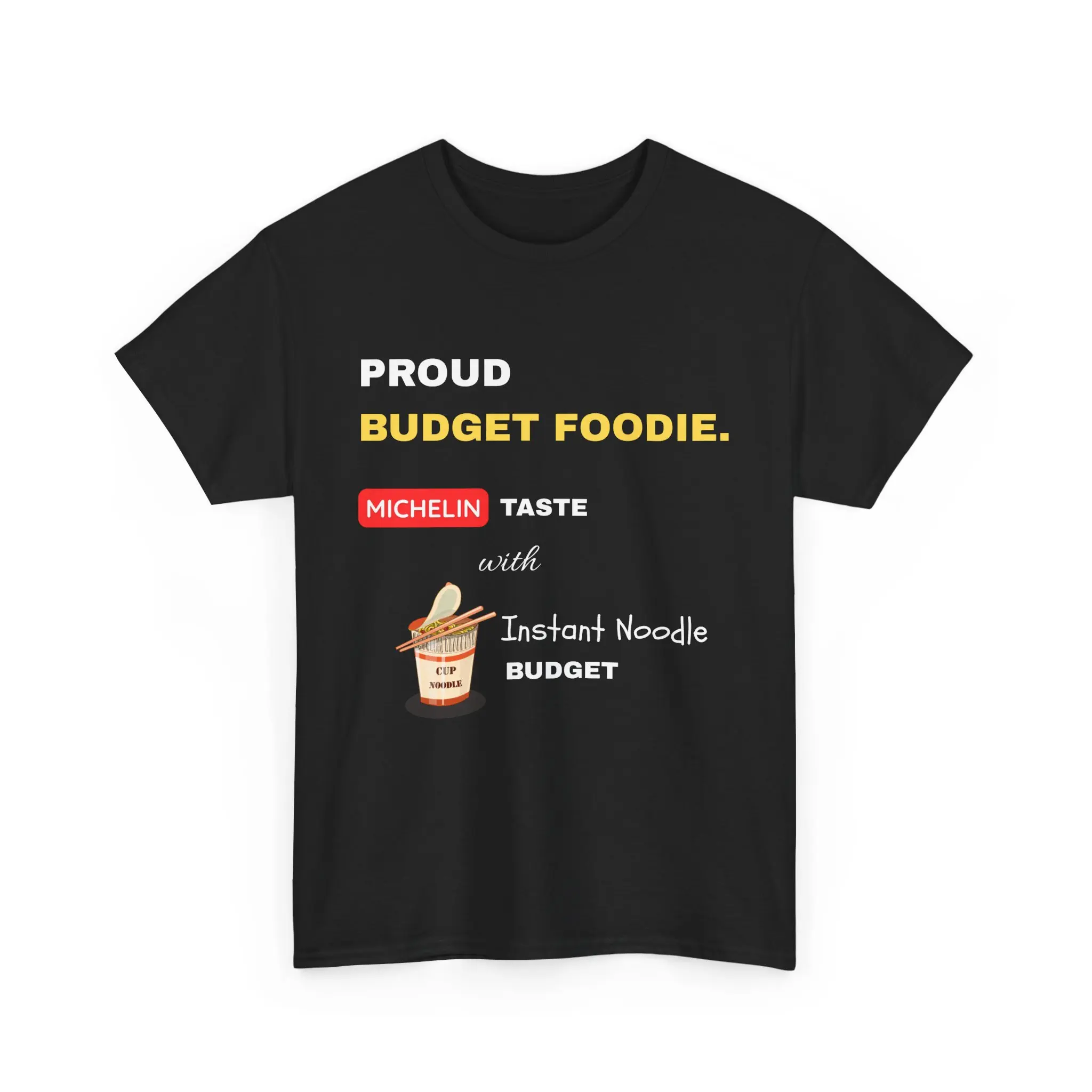 Proud Budget Foodie Michelin Taste Instant Noodle Budget Funny Foodie T-Shirt Gildan 5000