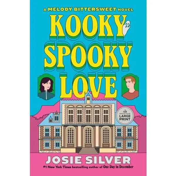 Kooky Spooky Love: A Melody Bittersweet Novel -- Josie Silver, Paperback