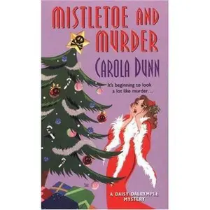 USED-Mistletoe and Murder (Daisy Dalrymple Mysteries, No. 11) by Carola Dunn (Unknown)