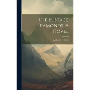 The Eustace Diamonds. A Novel