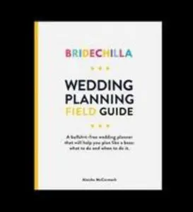 USED-Bridechilla Wedding Planning Field Guide: Wedding Planner | Ideal Engagement Gift for Couples | Checklists & Timelines | Wedding Planning Book Journal (Unknown)