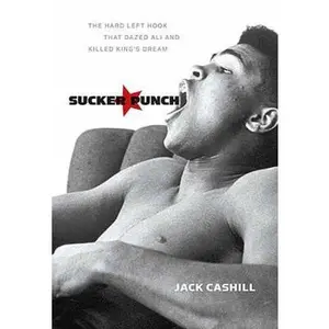 USED-Sucker Punch: The Hard Left Hook That Dazed Ali and Killed King's Dream by Jack Cashill (Hardcover)