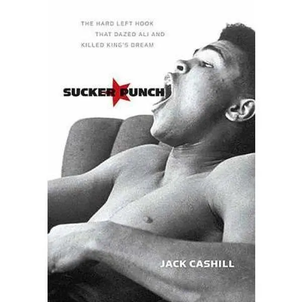 USED-Sucker Punch: The Hard Left Hook That Dazed Ali and Killed King's Dream by Jack Cashill (Hardcover)