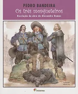 USED-Os Três Mosqueteiros. Recriação da Obra de Alexandre Dumas (Em Portuguese do Brasil) by Pedro Bandeira (Paperback)