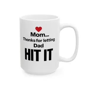 Funny Mom Thanks for Letting Dad Hit It Mug  Sarcastic Couples Humor Coffee Cup – Anniversary Gift for Husband Wife – Gag Joke Ceramic Mug – Funny Mother’s Day Gift