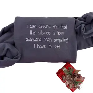 Embroidered Silence Is Always Awkward Sweatshirt, I Can Assure You That This Silence Is Less Awkward Than Anything I Have To Say