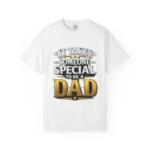 It Takes Someone Special to Be a Dad T-shirt | Fathers Day Tee