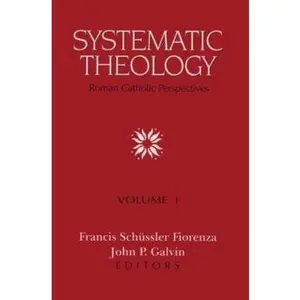 USED-Systematic Theology: Roman Catholic Perspectives, Vol. 1 by Francis Schussler Fiorenza (Hardcover)