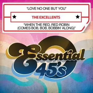 The Excellents - Love No One But You / When Red Red Robin  [CD5 MAXI-SINGLE]