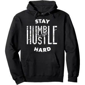Stay Humble Hustle Hard Christmas Gift Pullover Hoodie Hoodie Womenswear Polyester Crewneck Essential