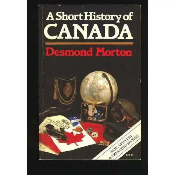 USED-A Short History of Canada by Desmond Morton (Paperback)
