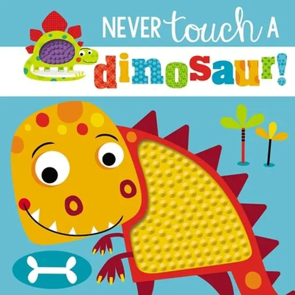 USED Book - Touch and Feel: Never Touch a Dinosaur by Make Believe Ideas Ltd (Board book) - english, Stocking Stuffer
