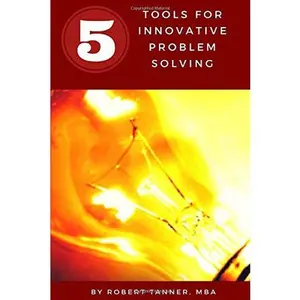 USED-Five Tools for Innovative Problem Solving (Management is a Journey®) by Robert Tanner (Paperback)